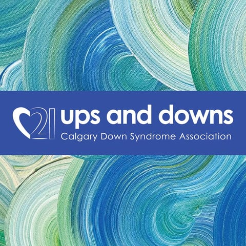Ups & Downs Calgary Down Syndrome Association at the CORE